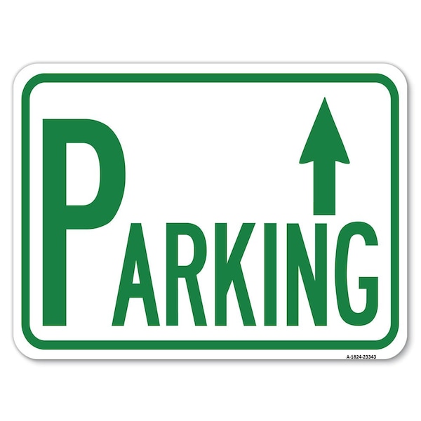 Parking with Arrow Pointing Up Heavy-Gauge Aluminum Rust Proof Parking Sign, 18" x 24", A-1824-23343